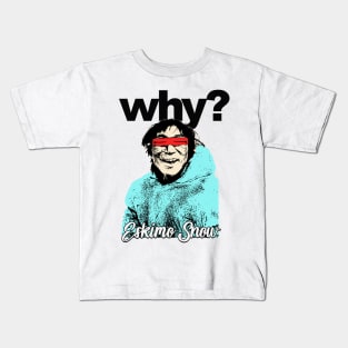 Why Eskimo Snow Kids T-Shirt